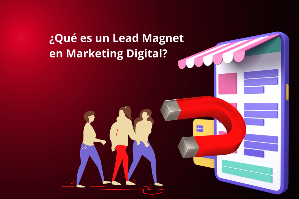 Qué es un Lead Magnet en Marketing Digital